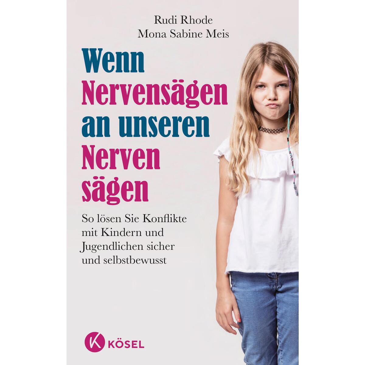 Wenn Nervensägen an unseren Nerven sägen Wenn Nervensägen an unseren Nerven sägen von Kösel-Verlag