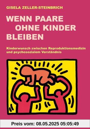 Wenn Paare ohne Kinder bleiben: Kinderwunsch zwischenReproduktionsmedizin und psychosozialem Verständnis Wenn Paare ohne Kinder bleiben: Kinderwunsch zwischenReproduktionsmedizin und psychosozialem Verständnis