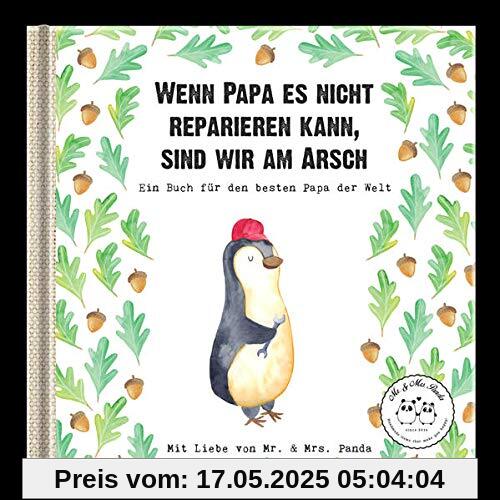Wenn Papa es nicht reparieren kann, sind wir am Arsch: Ein Buch für den besten Papa der Welt
