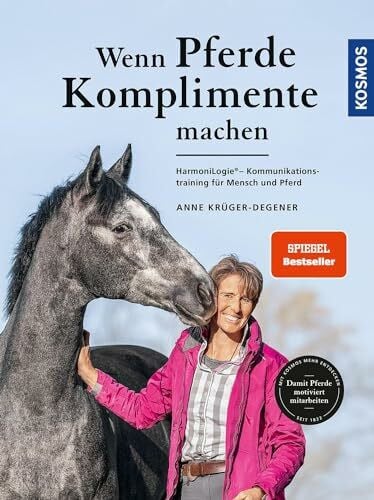 Wenn Pferde Komplimente machen: HarmoniLogie - Kommunikationstraining für Mensch und Pferd