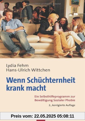 Wenn Schüchternheit krank macht: Ein Selbsthilfeprogramm zur Bewältigung Sozialer Phobie Wenn Schüchternheit krank macht: Ein Selbsthilfeprogramm zur Bewältigung Sozialer Phobie
