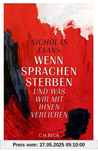 Wenn Sprachen sterben: und was wir mit ihnen verlieren