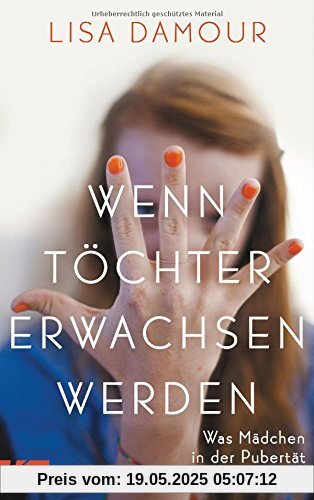 Wenn Töchter erwachsen werden: Was Mädchen in der Pubertät brauchen Wenn Töchter erwachsen werden: Was Mädchen in der Pubertät brauchen