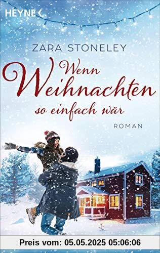 Wenn Weihnachten so einfach wär: Roman