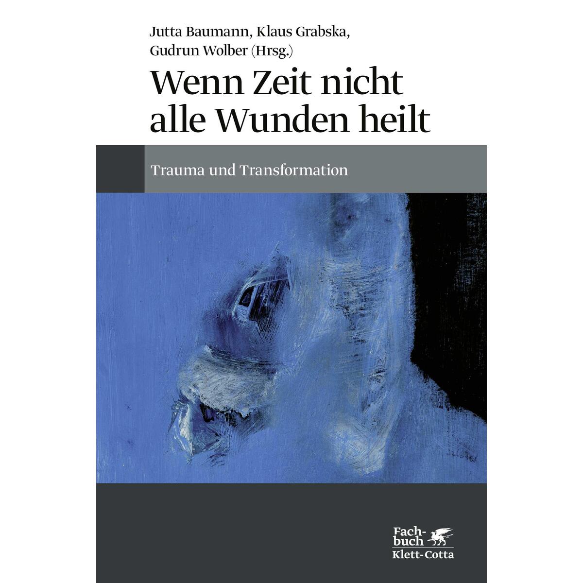 Wenn Zeit nicht alle Wunden heilt Wenn Zeit nicht alle Wunden heilt von Klett-Cotta Verlag