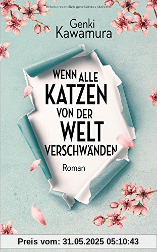 Wenn alle Katzen von der Welt verschwänden: Roman