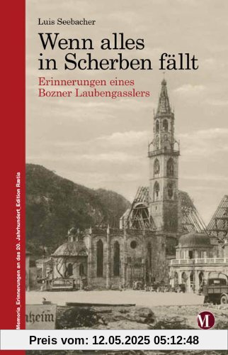 Wenn alles in Scherben fällt: Erinnerungen eines Bozner Laubengasslers an Kindheit, Option und Russland-Feldzug