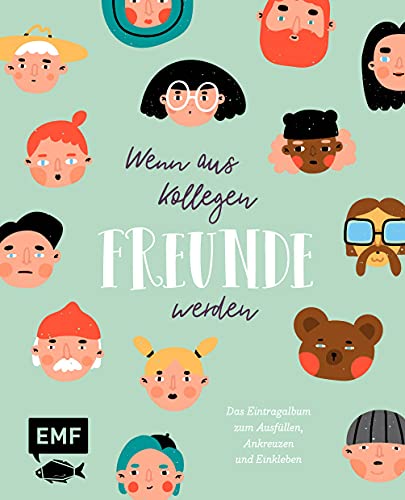 Wenn aus Kollegen Freunde werden – Das Eintragalbum für die Abschiedsfeier: Zum Ausfüllen, Ankreuzen und Einkleben Wenn aus Kollegen Freunde werden – Das Eintragalbum für die Abschiedsfeier: Zum Ausfüllen, Ankreuzen und Einkleben