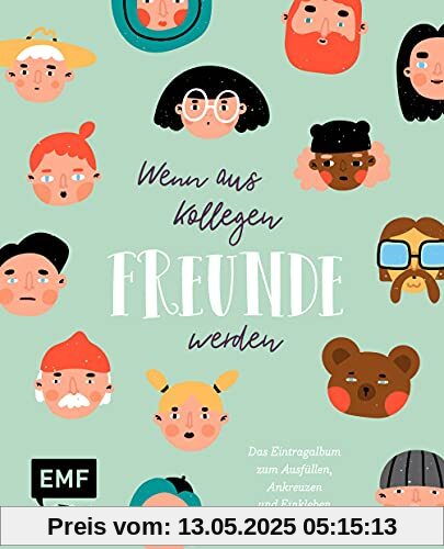 Wenn aus Kollegen Freunde werden – Das Eintragalbum für die Abschiedsfeier: Zum Ausfüllen, Ankreuzen und Einkleben Wenn aus Kollegen Freunde werden – Das Eintragalbum für die Abschiedsfeier: Zum Ausfüllen, Ankreuzen und Einkleben