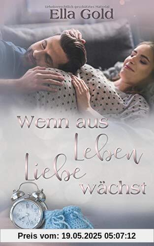 Wenn aus Leben Liebe wächst