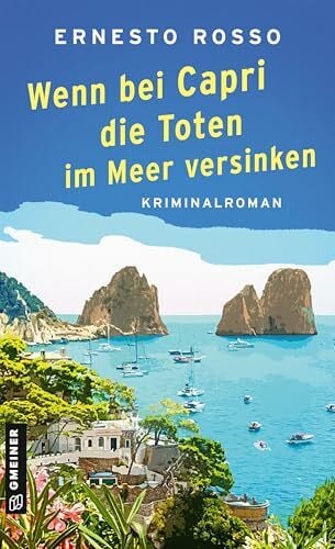 Wenn bei Capri die Toten im Meer versinken: Kriminalroman (Commissario Marco Tomasini)
