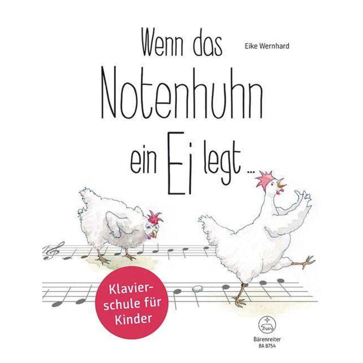 Wenn das Notenhuhn ein Ei legt ... -Klavierschule für Kinder- von Baerenreiter-Verlag