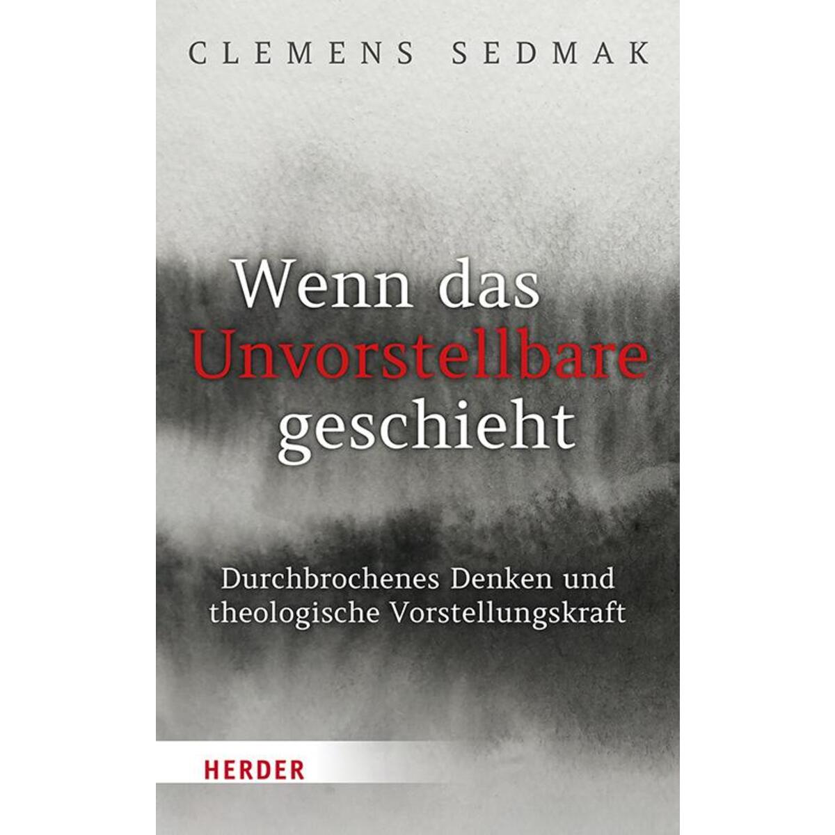 Wenn das Unvorstellbare geschieht Wenn das Unvorstellbare geschieht von Herder Verlag GmbH