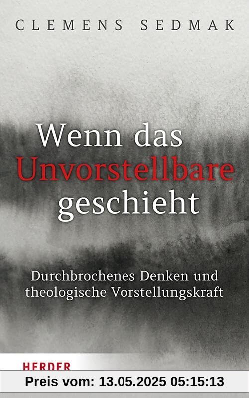 Wenn das Unvorstellbare geschieht: Durchbrochenes Denken und theologische Vorstellungskraft Wenn das Unvorstellbare geschieht: Durchbrochenes Denken und theologische Vorstellungskraft