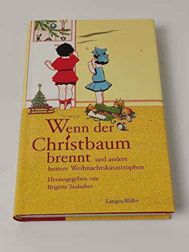 Wenn der Christbaum brennt: und andere heitere Weihnachtskatastrophen von Langen - Mueller Verlag