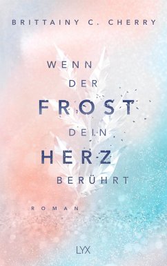 Wenn der Frost dein Herz berührt / Coldest Winter Bd.2 von LYX