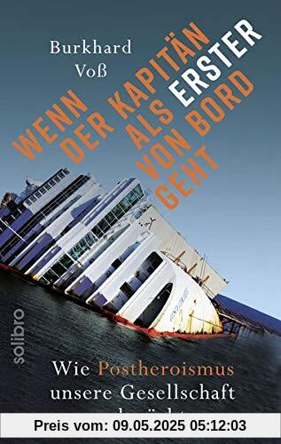 Wenn der Kapitän als Erster von Bord geht: Wie Postheroismus unsere Gesellschaft schwächt (Klarschiff)