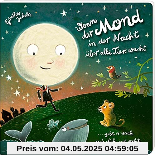 Wenn der Mond in der Nacht über alle Tiere wacht ... gibt er auch auf dich gut acht: Eine wunderbare Gutenachtgeschichte in Reimen ab 3 Jahren