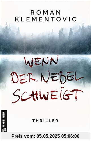 Wenn der Nebel schweigt: Thriller (Thriller von Roman Klementovic)