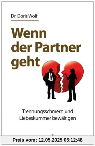 Wenn der Partner geht: Trennungsschmerz und Liebeskummer bewältigen