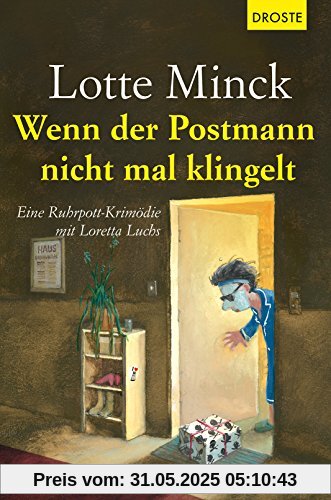 Wenn der Postmann nicht mal klingelt: Eine Ruhrpott-Krimödie mit Loretta Luchs