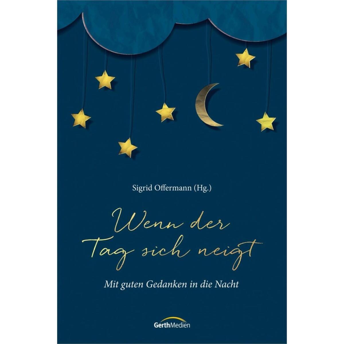 Wenn der Tag sich neigt von Gerth Medien