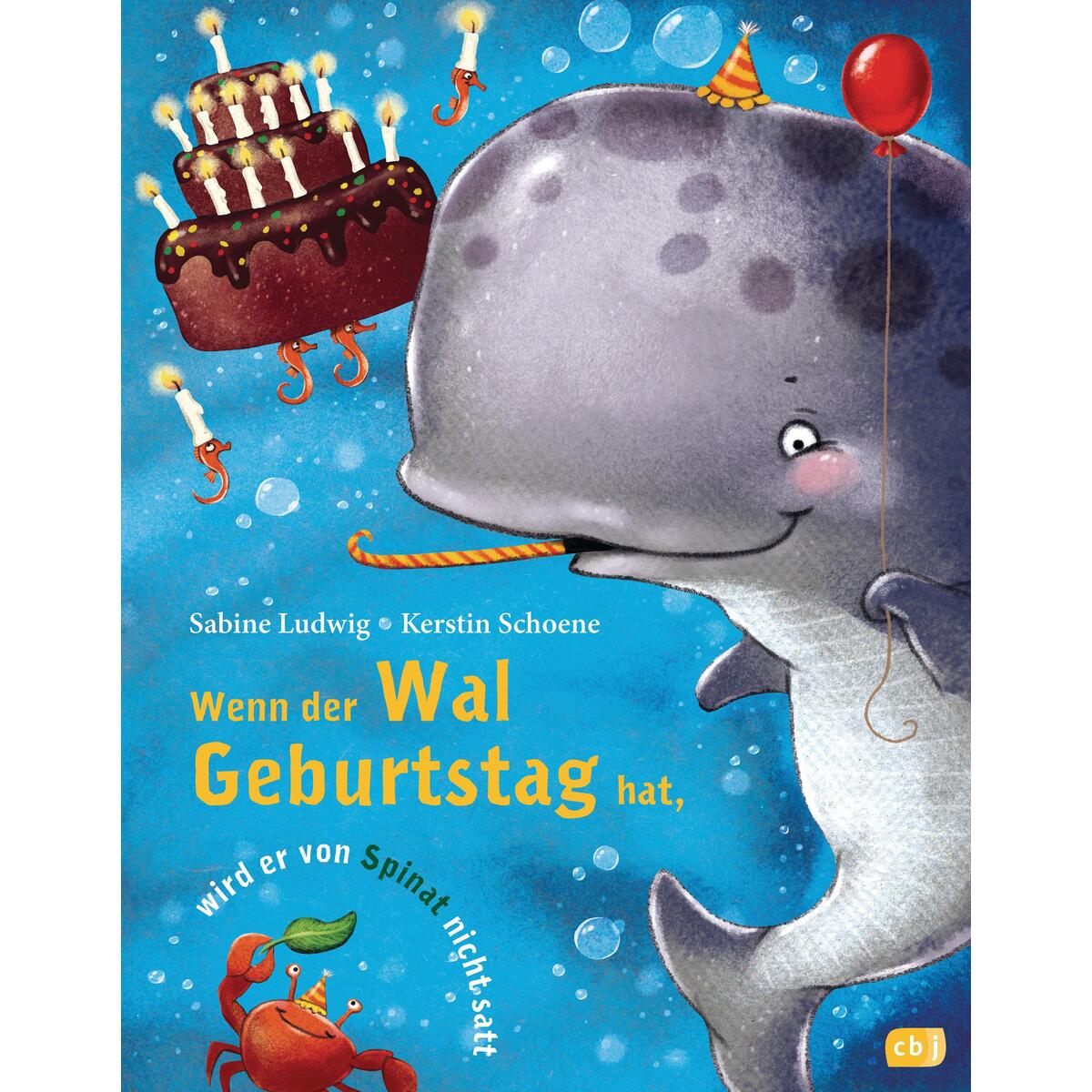Wenn der Wal Geburtstag hat, wird er von Spinat nicht satt Wenn der Wal Geburtstag hat, wird er von Spinat nicht satt von cbj