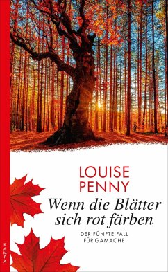 Wenn die Blätter sich rot färben / Armand Gamache Bd.5 von Kampa Verlag