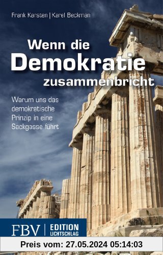 Wenn die Demokratie zusammenbricht: Warum uns das demokratische Prinzip in eine Sackgasse führt