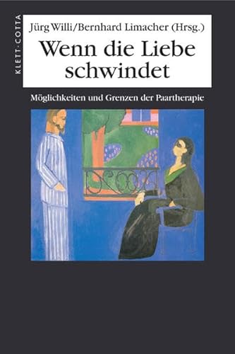 Wenn die Liebe Schwindet: Möglichkeiten und Grenzen der Paartherapie Wenn die Liebe Schwindet: Möglichkeiten und Grenzen der Paartherapie
