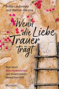 Wenn die Liebe Trauer trägt von Brunnen / Brunnen-Verlag, Gießen