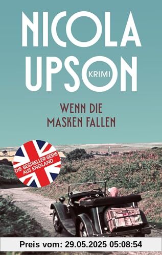 Wenn die Masken fallen: historischer Kriminalroman (Josephine Tey und Archie Penrose ermitteln)