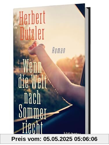 Wenn die Welt nach Sommer riecht: Roman