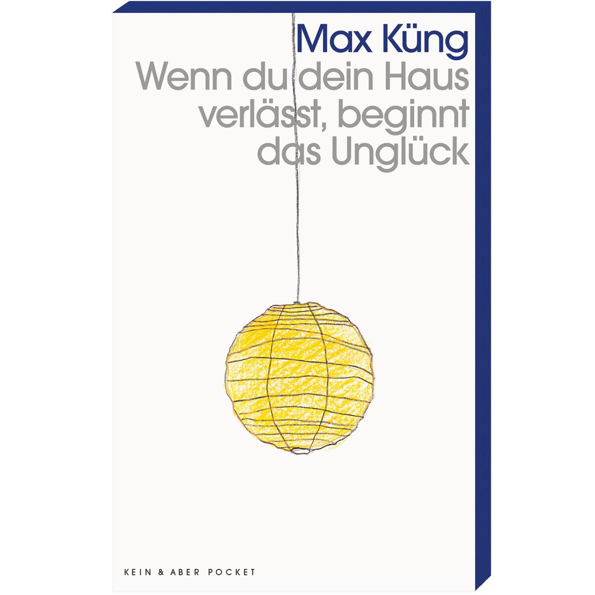Wenn du dein Haus verlässt, beginnt das Unglück von Kein + Aber