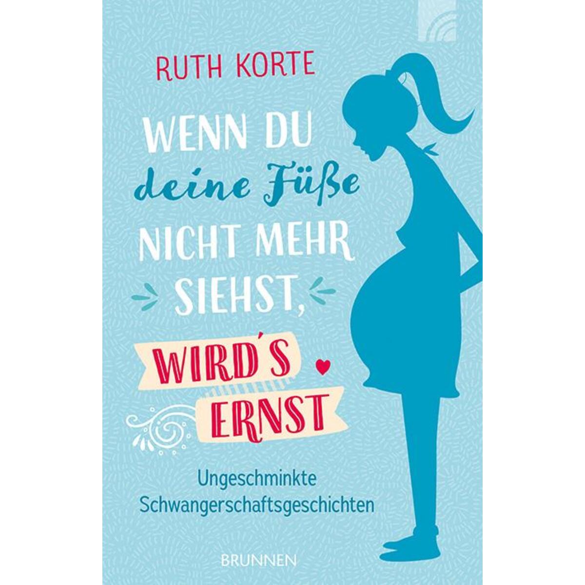 Wenn du deine Füße nicht mehr siehst, wird's ernst Wenn du deine Füße nicht mehr siehst, wird's ernst von Brunnen-Verlag GmbH