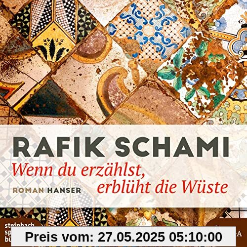 Wenn du erzählst, erblüht die Wüste: Roman Wenn du erzählst, erblüht die Wüste: Roman