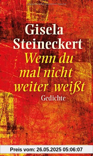 Wenn du mal nicht weiter weißt: Gedichte Wenn du mal nicht weiter weißt: Gedichte