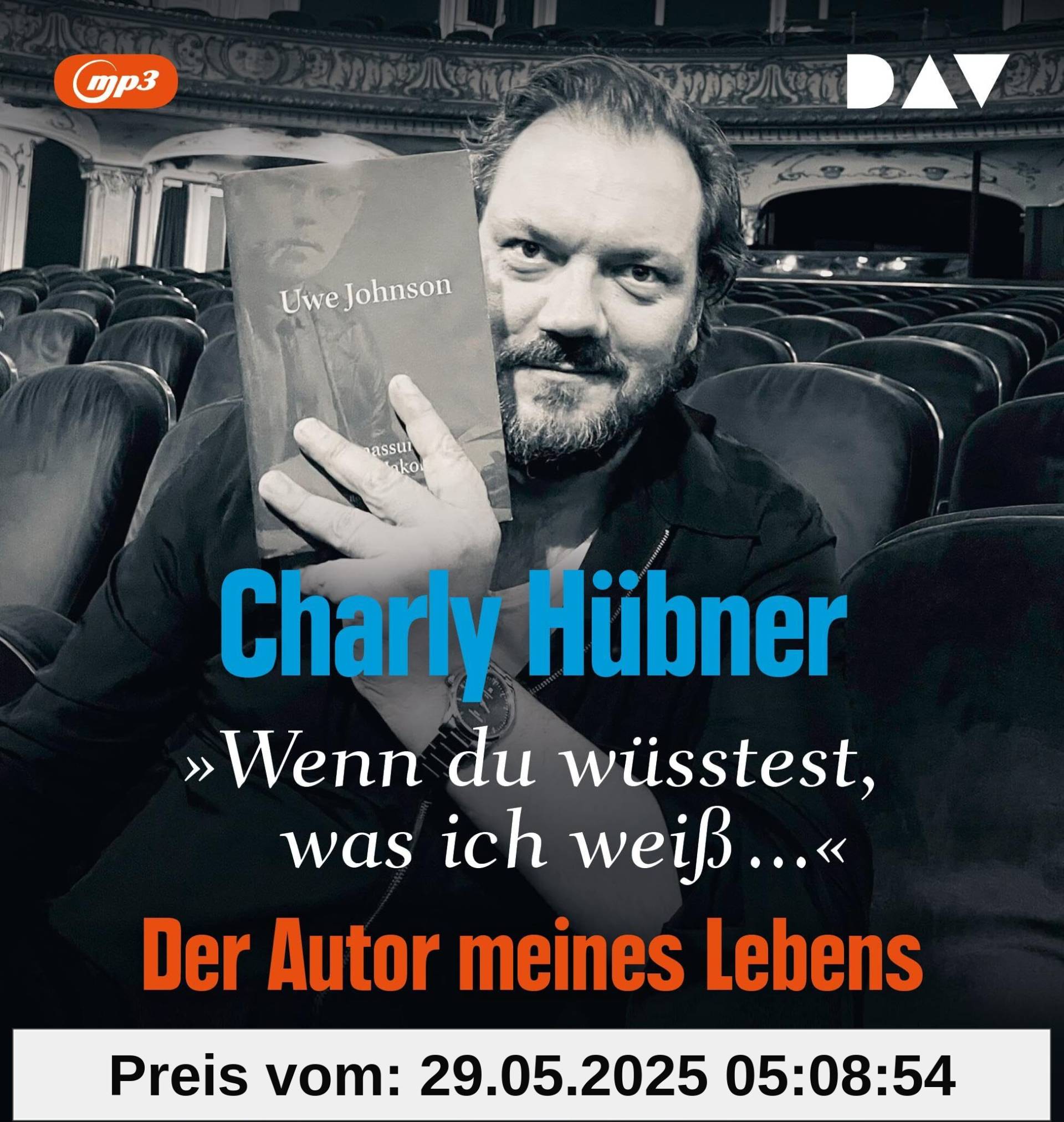 »Wenn du wüsstest, was ich weiß...« Der Autor meines Lebens. Neun Versuche zu Uwe Johnson: Ungekürzte Autorenlesung (1 mp3-CD)