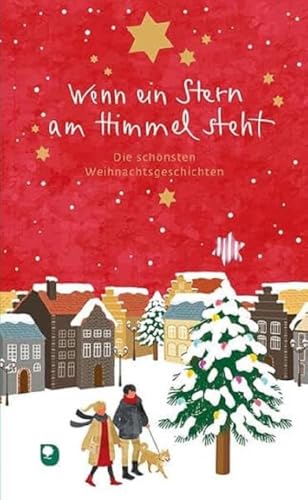 Wenn ein Stern am Himmel steht: Die schönsten Weihnachtsgeschichten (Präsent Premium)