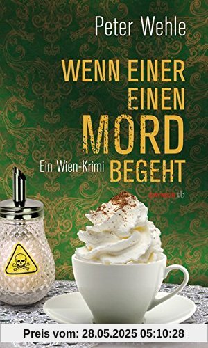 Wenn einer einen Mord begeht: Ein Wien-Krimi (HAYMON TASCHENBUCH)