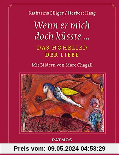 Wenn er mich doch küsste... - Das Hohelied der Liebe - Mit Bildern von Marc Chagall