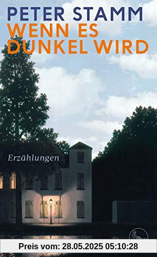 Wenn es dunkel wird: Erzählungen Wenn es dunkel wird: Erzählungen