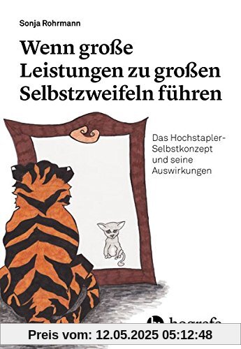 Wenn große Leistungen zu großen Selbstzweifeln führen: Das Hochstapler–Selbstkonzept und seine Auswirkungen