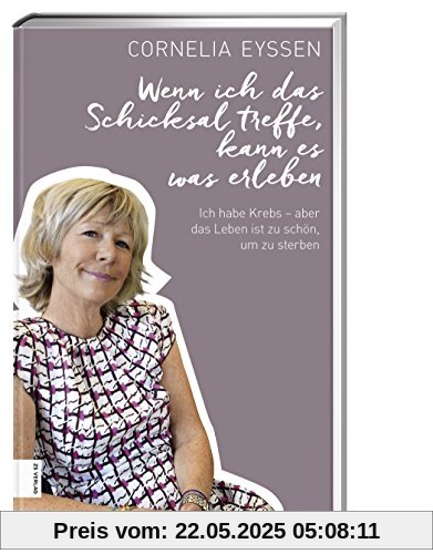 Wenn ich das Schicksal treffe, kann es was erleben