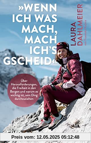 »Wenn ich was mach, mach ich´s gscheid«: Über Herausforderungen, die Freiheit in den Bergen und warum es wichtig ist, sein Ding durchzuziehen. Mit einem Vorwort von Thomas Huber