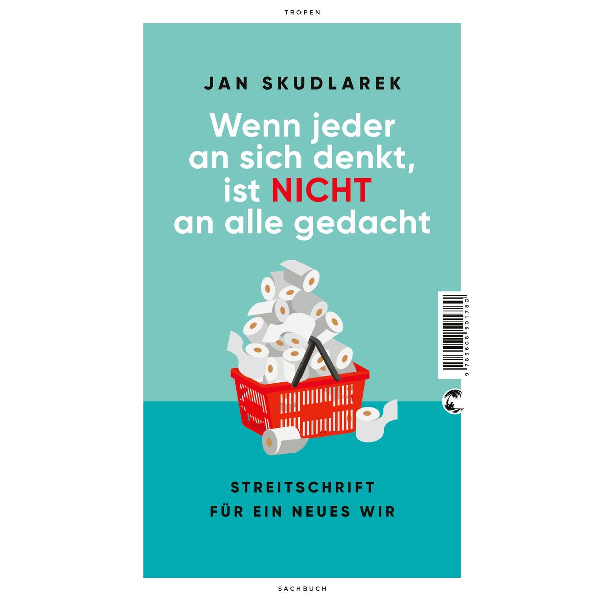 Wenn jeder an sich denkt ist nicht an alle gedacht Wenn jeder an sich denkt ist nicht an alle gedacht von Tropen Verlag