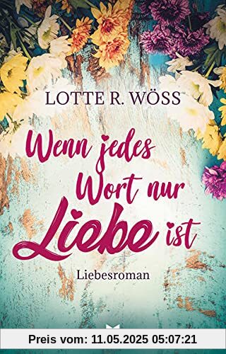 Wenn jedes Wort nur Liebe ist
