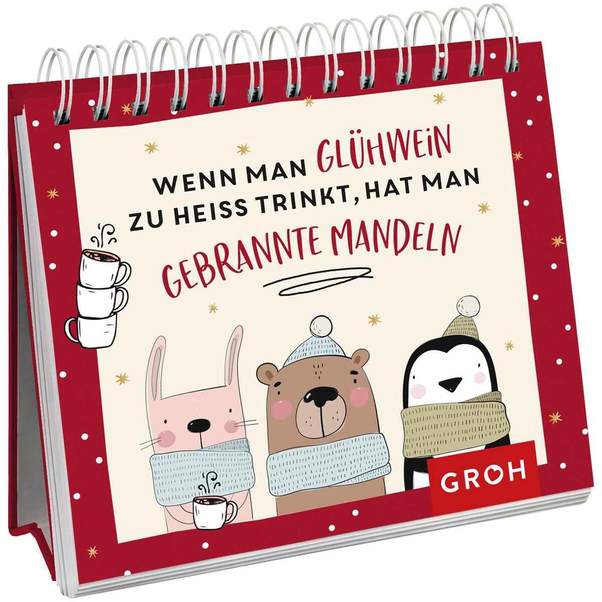 Aufsteller »Wenn man Glühwein zu heiß trinkt, hat man gebrannte Mandeln« Aufsteller »Wenn man Glühwein zu heiß trinkt, hat man gebrannte Mandeln« von Groh Verlag