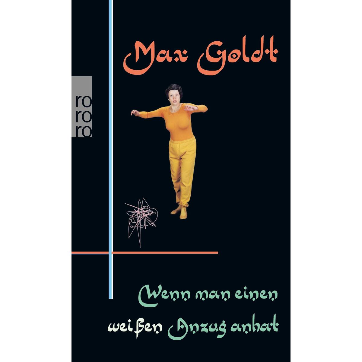 Wenn man einen weißen Anzug anhat Wenn man einen weißen Anzug anhat von Rowohlt Taschenbuch Verlag