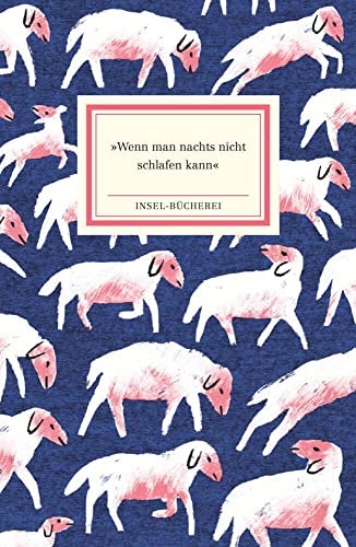 »Wenn man nachts nicht schlafen kann«: Ein Lesebuch | Kleinformatige Sonderausgabe (Insel-Bücherei) von Insel Verlag